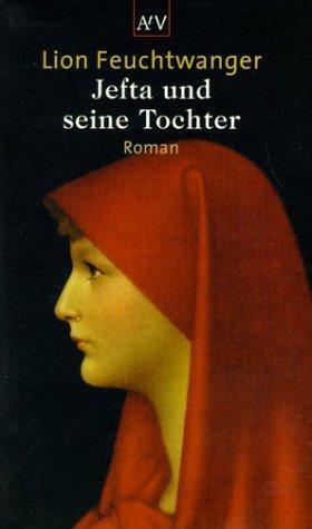 Jefta und seine Tochter. by Lion Feuchtwanger