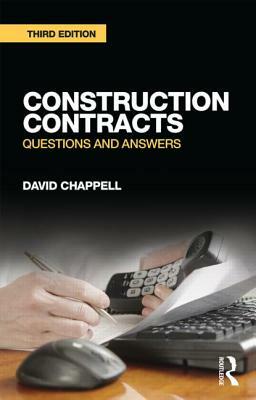 Construction Contracts: Questions and Answers by David Chappell