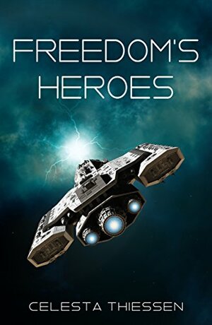 Freedom's Heroes by Celesta Thiessen