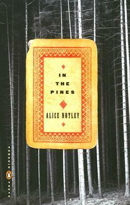 In the Pines by Alice Notley