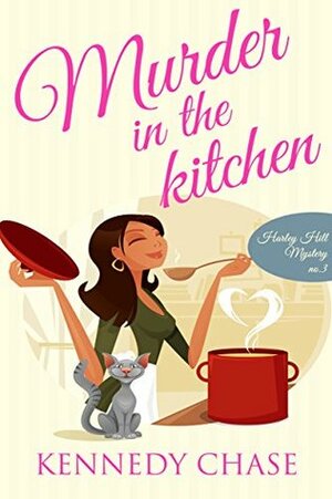 Murder in the Kitchen by Kennedy Chase