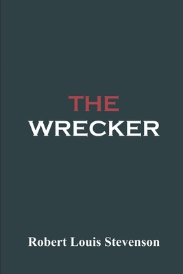 The Wrecker by Robert Louis Stevenson, Lloyd Osbourne