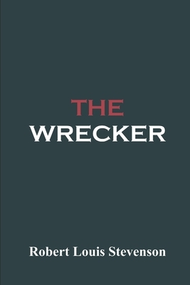 The Wrecker by Lloyd Osbourne, Robert Louis Stevenson