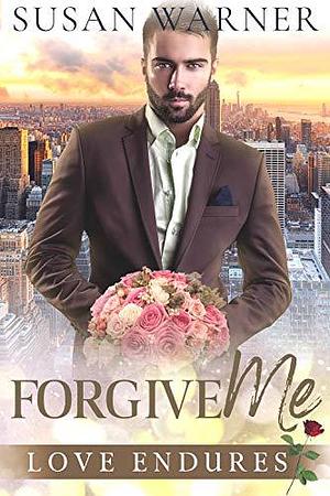 Forgive Me by Susan Warner, Susan Warner