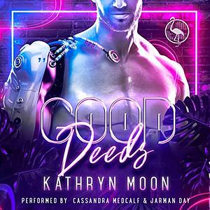 Good Deeds by Kathryn Moon