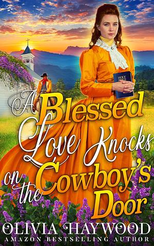 A Blessed Love Knocks on the Cowboy's Door by Olivia Haywood, Olivia Haywood