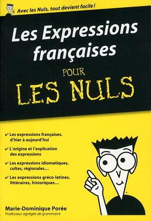 Les Expressions françaises pour les Nuls, édition poche by Marie-Dominique Porée-Rongier