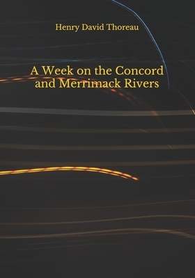 A Week on the Concord and Merrimack Rivers by Henry David Thoreau