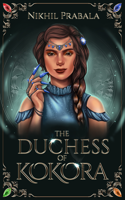 The Duchess of Kokora by Nikhil Prabala