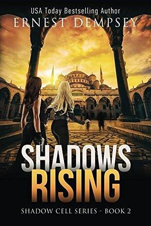 Shadows Rising: A Shadow Cell Thriller by Ernest Dempsey, Ernest Dempsey