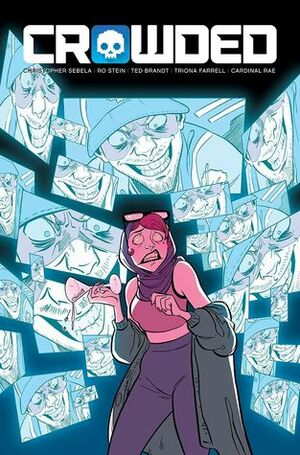 Crowded #4 by Triona Farrell, Ro Stein, Ted Brandt, Christopher Sebela, Cardinal Rae