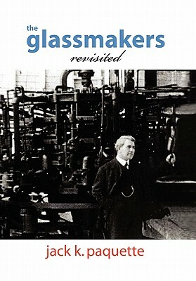 The Glassmakers, Revisited by Jack K. Paquette