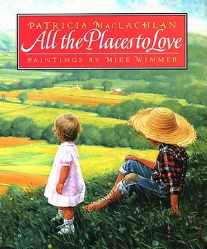All the Places to Love by Patricia MacLachlan