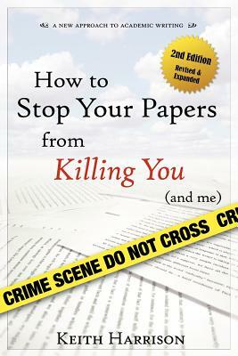 How to Stop Your Papers from Killing You (and Me) by Keith Harrison