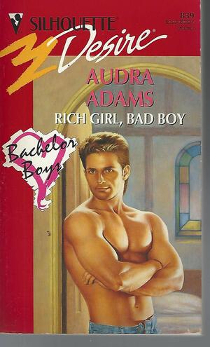 Rich Girl, Bad Boy by Audra Adams