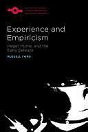 Experience and Empiricism: Hegel, Hume, and the Early Deleuze by Russell Ford