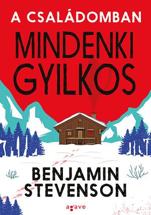 A ​családomban mindenki gyilkos by Benjamin Stevenson