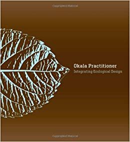 Okala Practitioner: Integrating Ecological Design by Steve Belletire, Louise St. Pierre, Philip White
