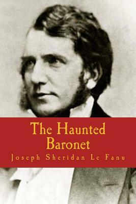 The Haunted Baronet by J. Sheridan Le Fanu