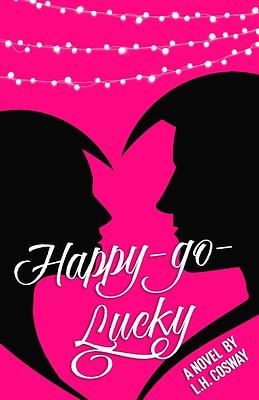 Happy-Go-Lucky by L.H. Cosway