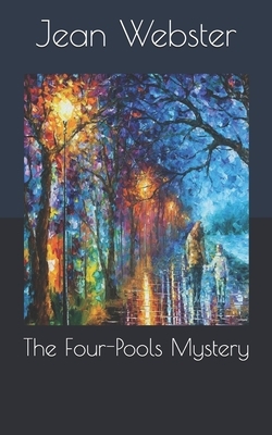 The Four-Pools Mystery by Jean Webster