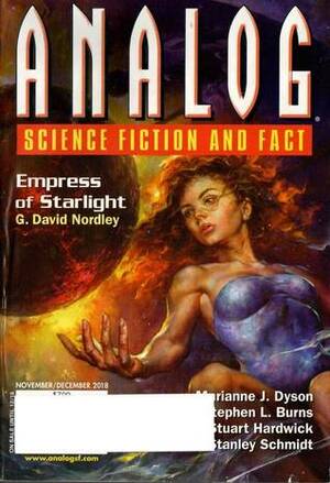 Analog Science Fiction and Fact November/December 2018 by Marissa Lingen, Joyce Schmidt, Christopher L. Bennett, Filip Wiltgren, Jay Parks, C. Stuart Hardwick, Rich Larson, Eric James Stone, Jerry Oltion, Stanley Schmidt, Stephen L. Burns, Cynthia Ward, Sarina Dorie, J. T. Sharrah, G. David Nordley, Bruce McAllister, Tom Jolly, Christopher McKitterick, Trevor Quachri