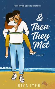 & Then They Met: Ampersand Book 1 by Riya Iyer, Riya Iyer