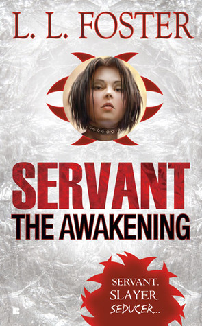 Servant: The Awakening by L.L. Foster