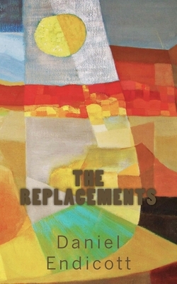 The Replacements by Daniel F. L. Endicott