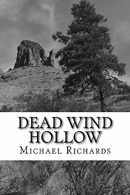 Dead Wind Hollow by Michael Richards