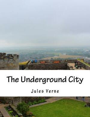 The Underground City by Jules Verne