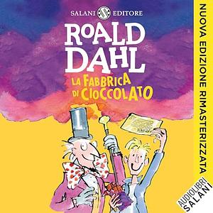 La fabbrica di cioccolato by Roald Dahl