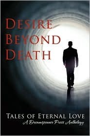 Desire Beyond Death: Tales of Eternal Love by Abigail Roux, Connie Bailey, Isabelle Rowan, Madeleine Urban, Chrissy Munder