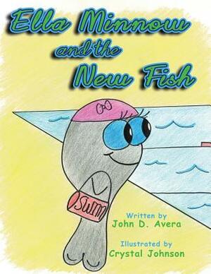 Ella Minnow and the New Fish by John D. Avera