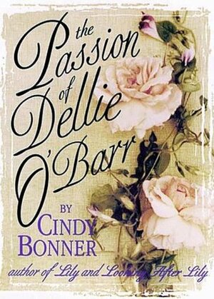 The Passion of Dellie O'Barr by Cindy Bonner