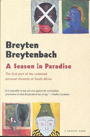 Season In Paradise by Breyten Breytenbach, Breyten Breytenbach