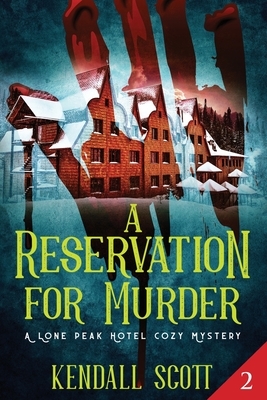 A Reservation for Murder: A Cozy Mystery by Kendall Scott