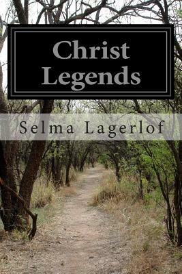 Christ Legends by Selma Lagerlöf
