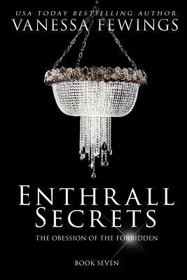 Enthrall Secrets: Book 7 by Vanessa Fewings