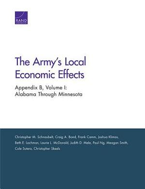 The Army's Local Economic Effects: Appendix B: Alabama Through Minnesota by Christopher M. Schnaubelt, Craig A. Bond, Frank Camm