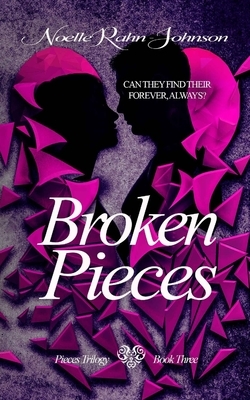 Broken Pieces by Noelle Rahn-Johnson