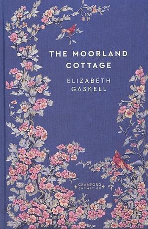 The Moorland Cottage by Elizabeth Gaskell