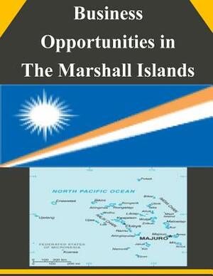 Business Opportunities in The Marshall Islands by U. S. Department of Commerce