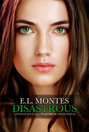 Disastrous by E.L. Montes