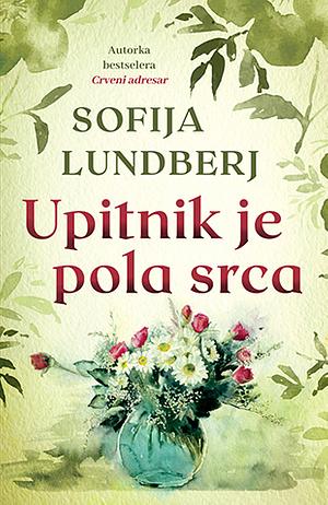 Upitnik Je Pola Srca by Sofia Lundberg
