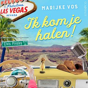 Ik kom je halen! by Marijke Vos