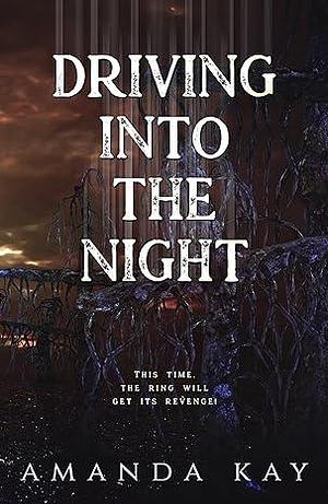 Driving into the Night by Amanda Kay, Amanda Kay