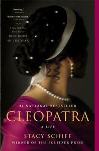 Cleopatra: A Life by Stacy Schiff