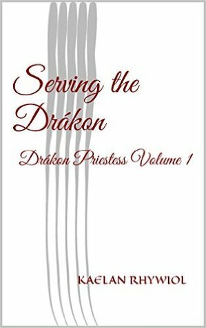 Serving the Drakon by Kaelan Rhywiol
