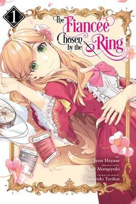 The Fiancee Chosen by the Ring, Vol. 1 by Jyun Hayase